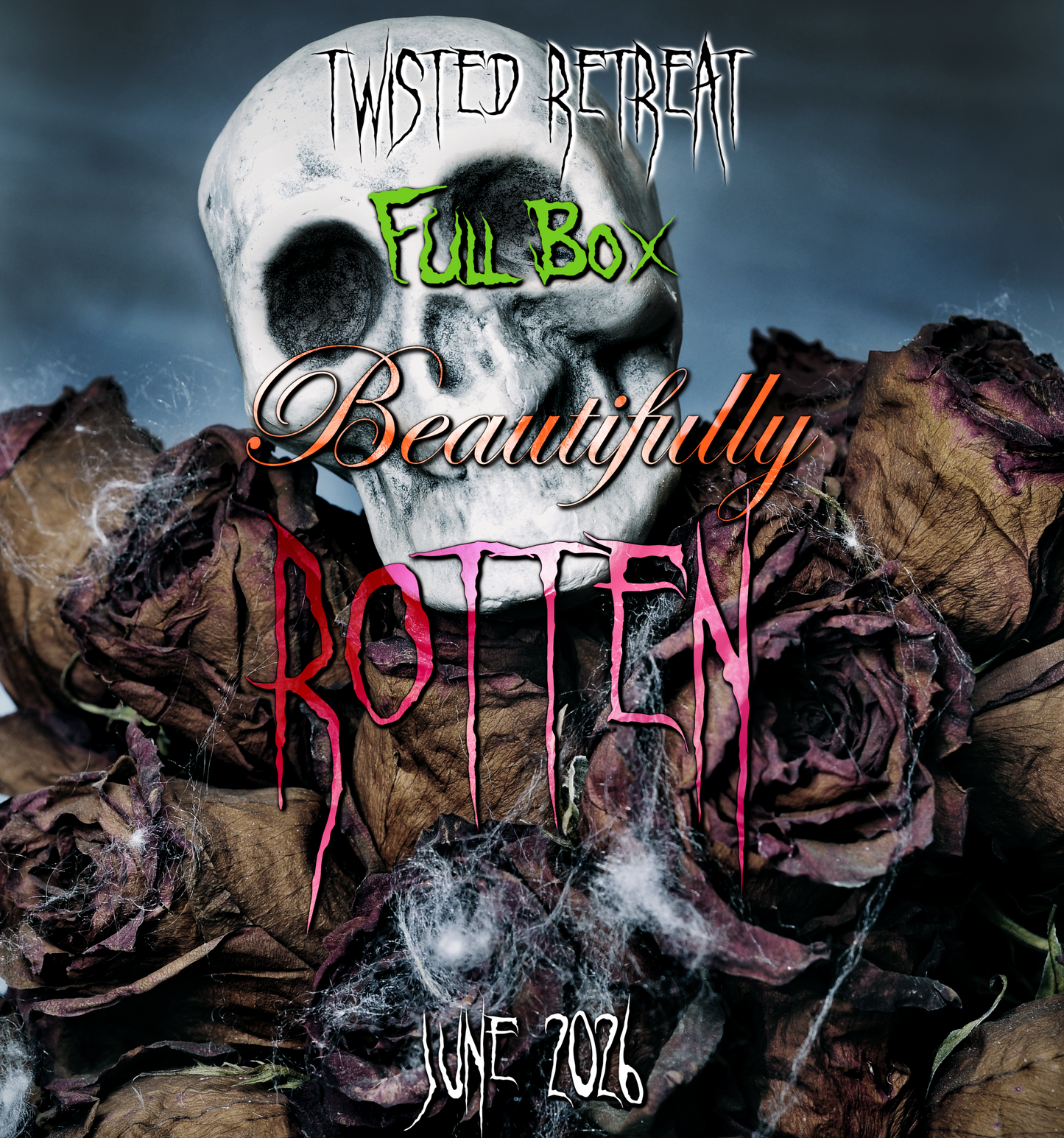 June 2026 - Beautifully Rotten - Full Box One Time Order